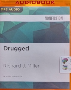 Drugged written by Richard J. Miller performed by Roger Clark on MP3 CD (Unabridged)